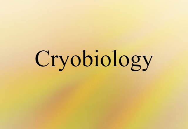 cryobiology