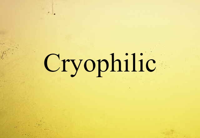 cryophilic