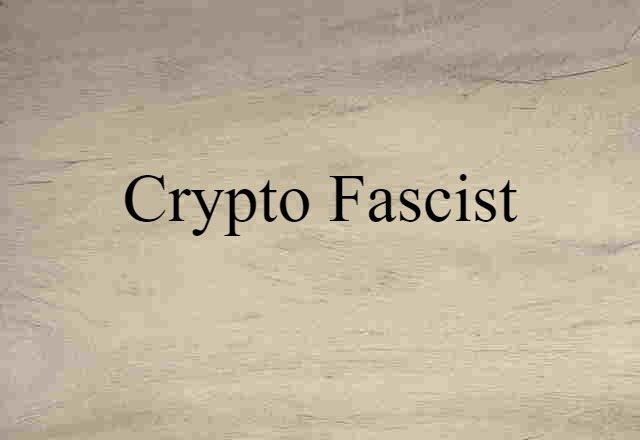 crypto-fascist