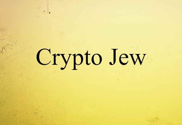 Crypto-Jew (noun) Definition, Meaning & Examples