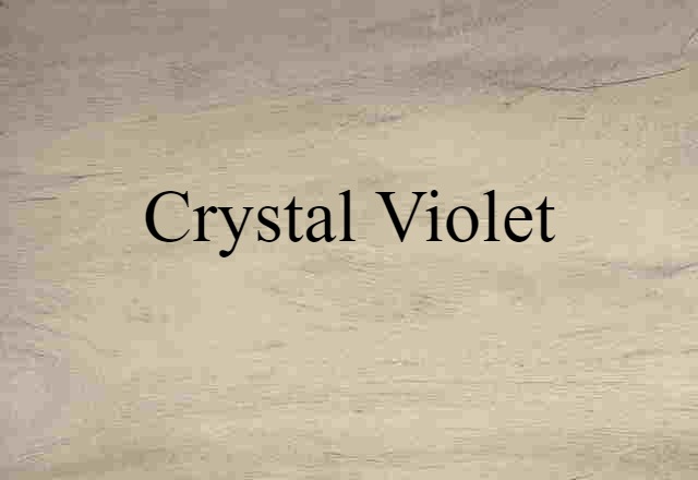 Crystal Violet (noun) Definition, Meaning & Examples