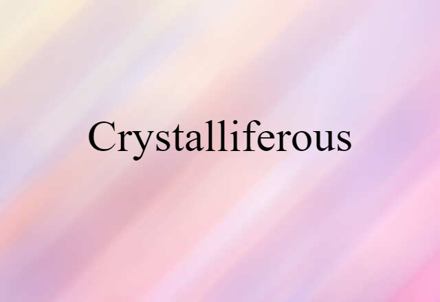 crystalliferous