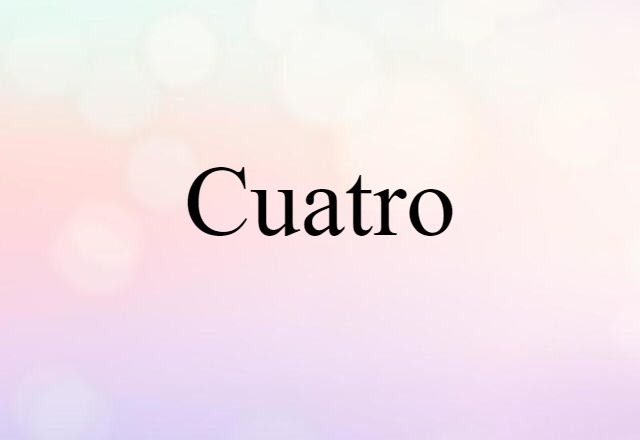 cuatro