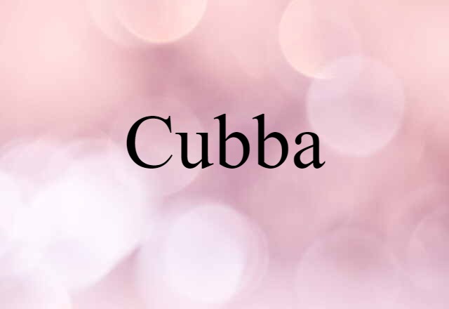 Cubba (noun) Definition, Meaning & Examples