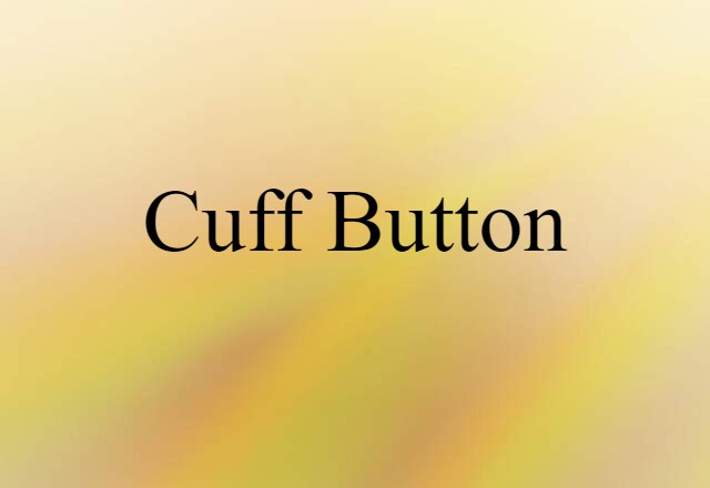 Cuff Button (noun) Definition, Meaning & Examples