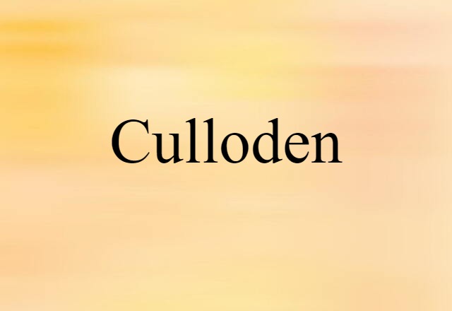 Culloden (noun) Definition, Meaning & Examples