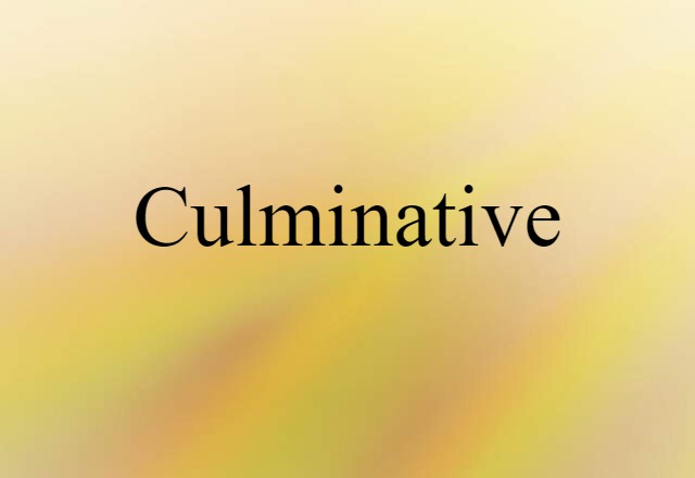 Culminative (noun) Definition, Meaning & Examples