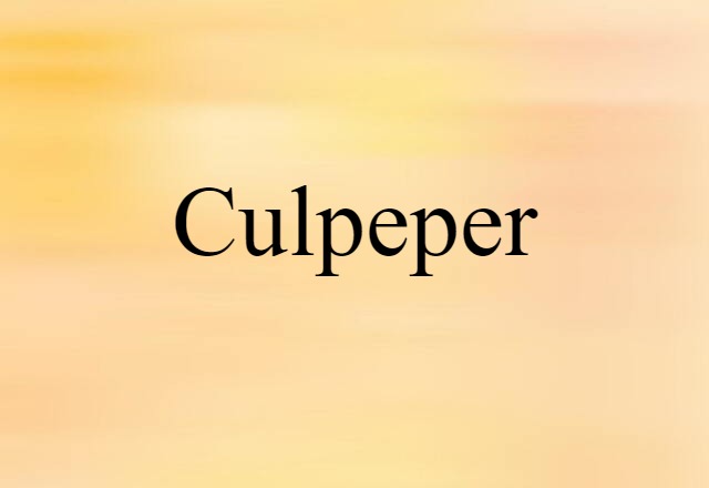 Culpeper (noun) Definition, Meaning & Examples