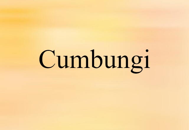 Cumbungi (noun) Definition, Meaning & Examples