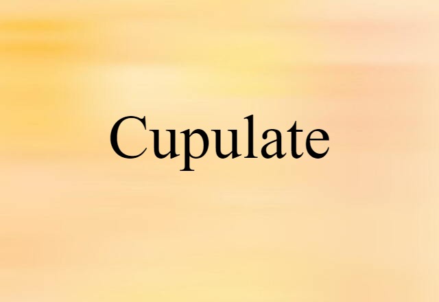 cupulate