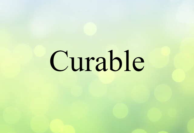 curable