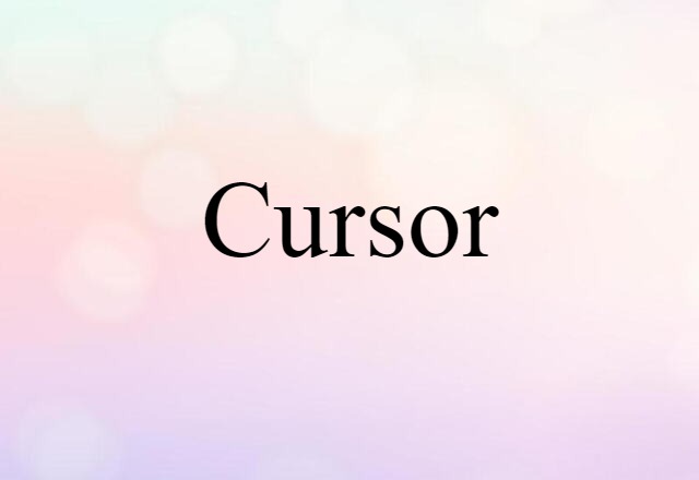 Cursor (noun) Definition, Meaning & Examples