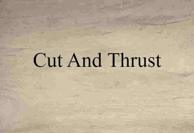 cut and thrust