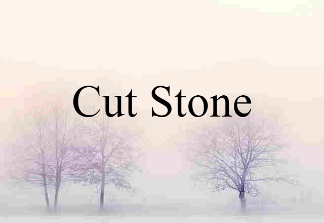 cut stone