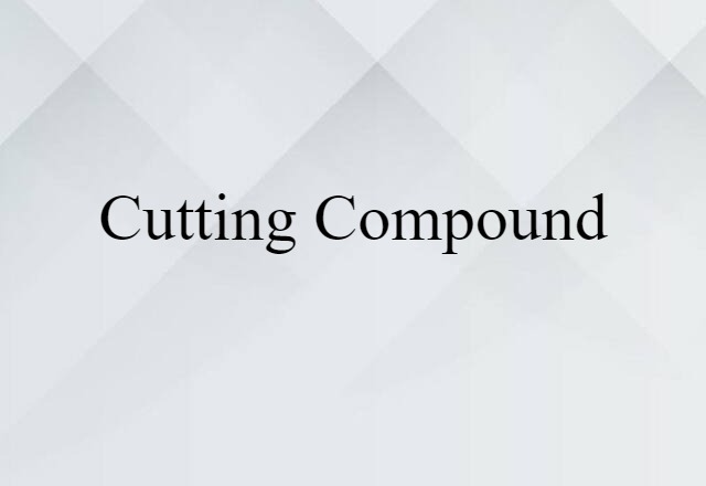 cutting compound