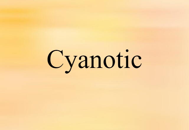 cyanotic