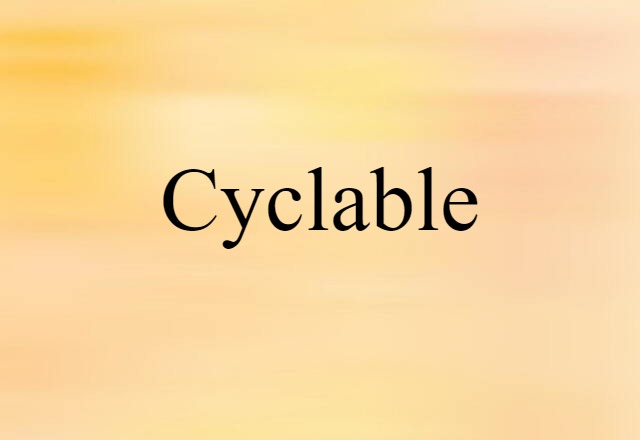 cyclable