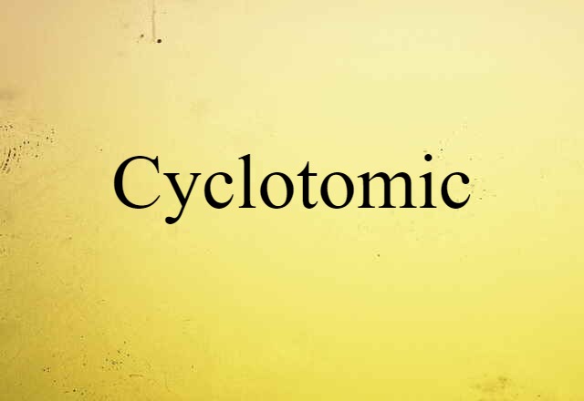 Cyclotomic (noun) Definition, Meaning & Examples