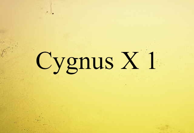 Cygnus X-1 (noun) Definition, Meaning & Examples