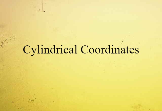 cylindrical coordinates