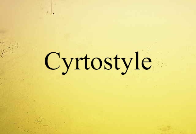 cyrtostyle