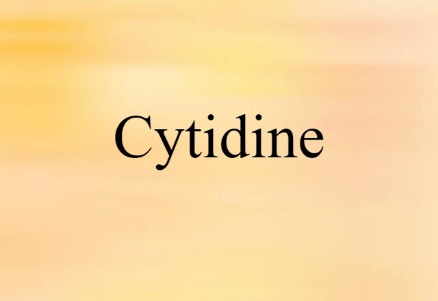 Cytidine (noun) Definition, Meaning & Examples