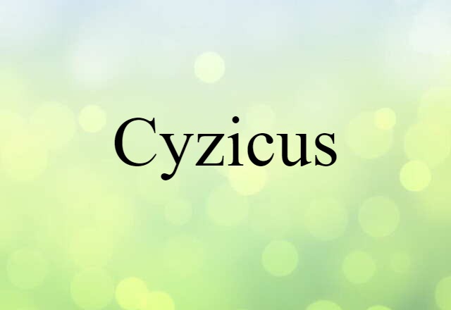 Cyzicus (noun) Definition, Meaning & Examples