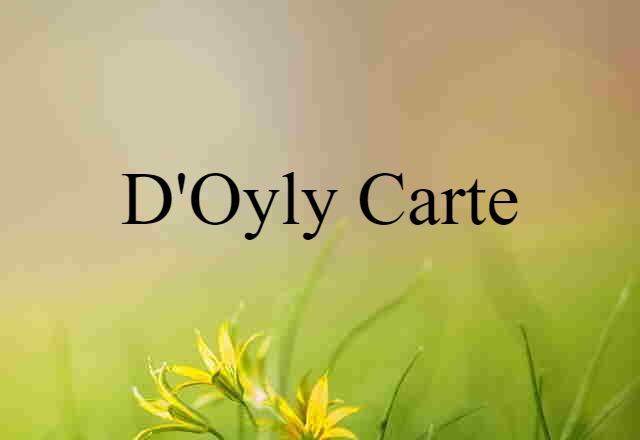 D'Oyly Carte (noun) Definition, Meaning & Examples