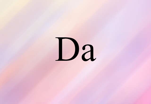 Da (noun) Definition, Meaning & Examples