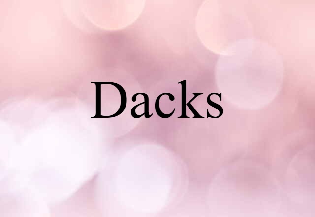 Dacks (noun) Definition, Meaning & Examples