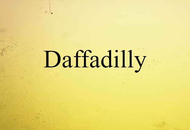 Daffadilly (noun) Definition, Meaning & Examples