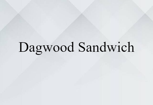 Dagwood sandwich