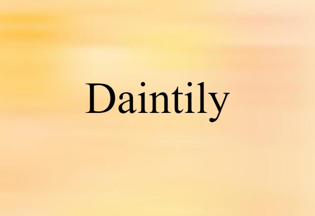 daintily