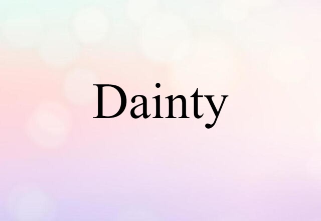 dainty