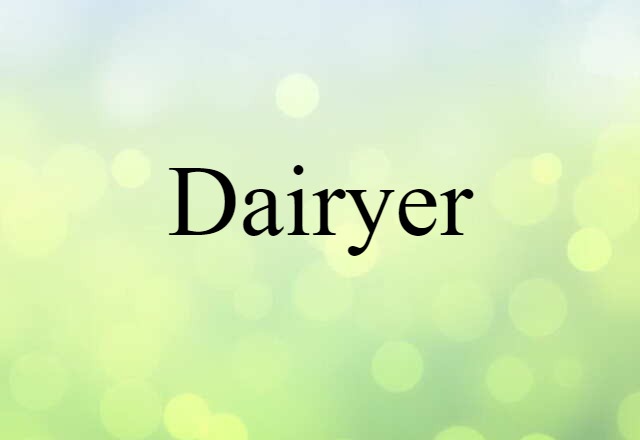 dairyer