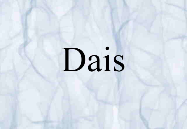 Dais (noun) Definition, Meaning & Examples