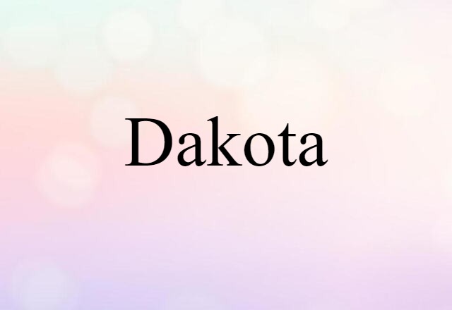 Dakota (noun) Definition, Meaning & Examples