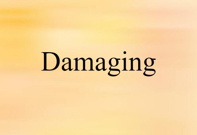 damaging