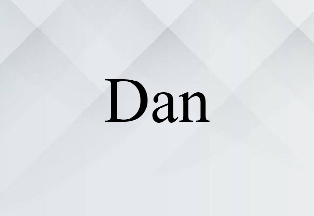 Dan (noun) Definition, Meaning & Examples