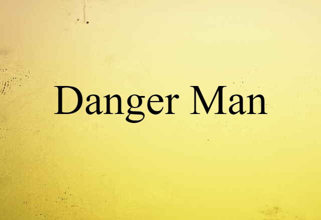 danger man