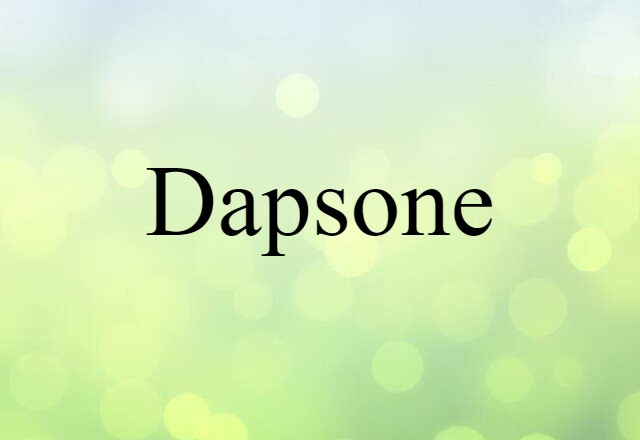 Dapsone (noun) Definition, Meaning & Examples