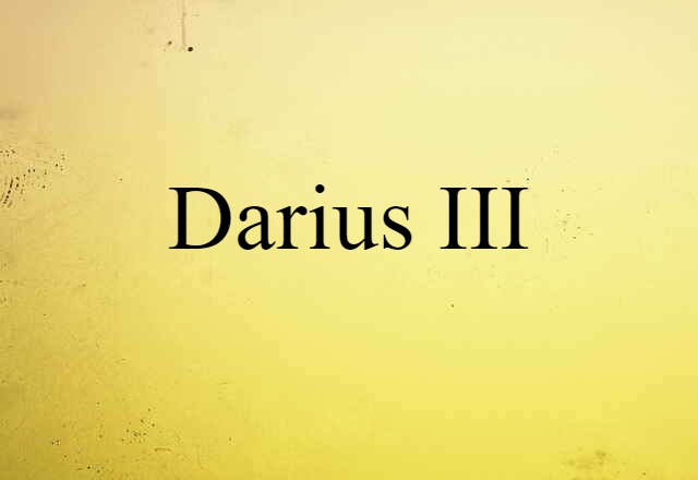 Darius III (noun) Definition, Meaning & Examples