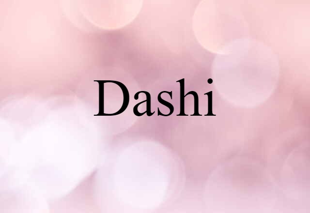 Dashi (noun) Definition, Meaning & Examples