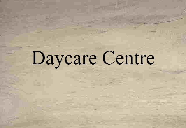 daycare centre