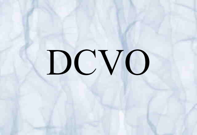 DCVO (noun) Definition, Meaning & Examples