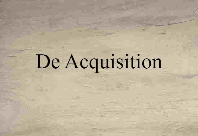 de-acquisition