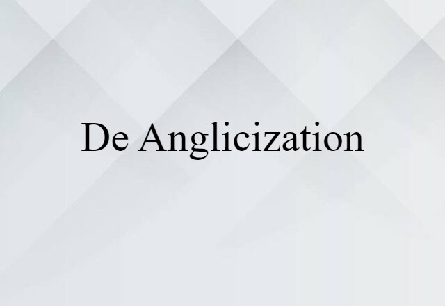 de-anglicization