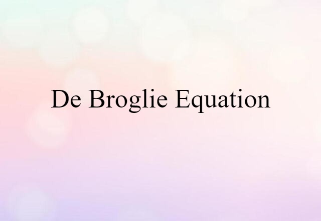 de Broglie equation