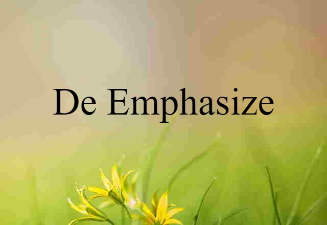 de-emphasize