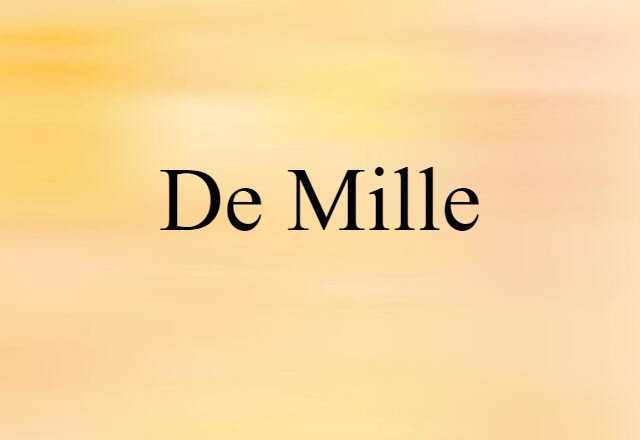 De Mille (noun) Definition, Meaning & Examples